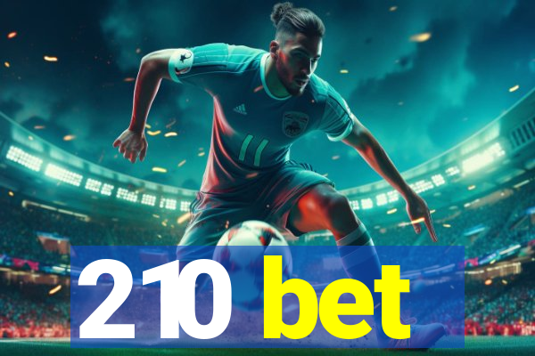 210 bet